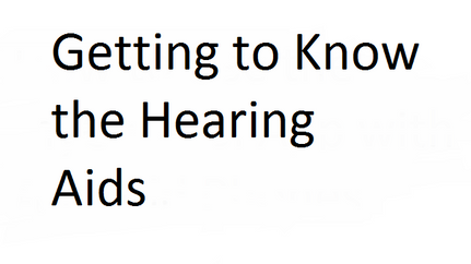 Getting to Know the Hearing Aids